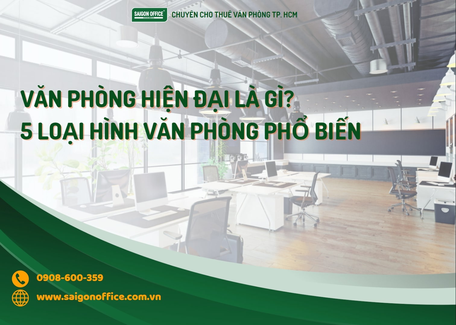 Văn phòng hiện đại là gì? Tìm hiểu về lợi ích và các loại hình văn phòng hiện đại