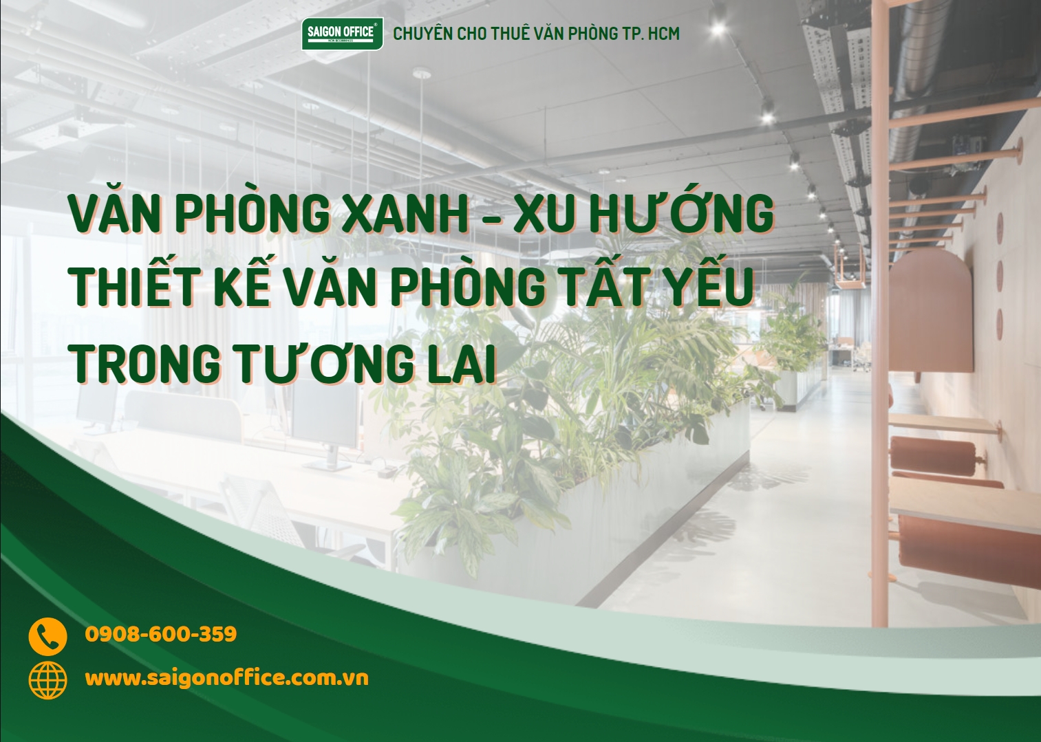 Văn phòng xanh - Xu hướng thiết kế văn phòng tất yếu trong tương lai